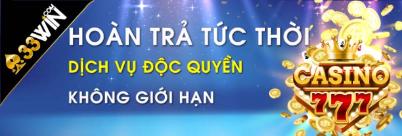 Khuyến Mãi 33win Hấp Dẫn Dành Cho Hội Viên Cá Cược 5 Hoàn trả cược mỗi ngày