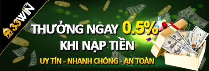 Khuyến Mãi 33win Hấp Dẫn Dành Cho Hội Viên Cá Cược 4 Ưu đãi nạp tiền